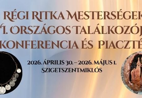 Régi Ritka Mesterségek Konferencia és Piacztér